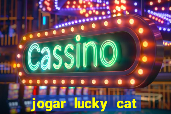 jogar lucky cat modo demo